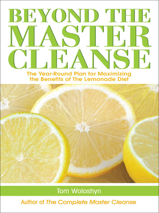 Title details for Beyond the Master Cleanse by Tom Woloshyn - Available
